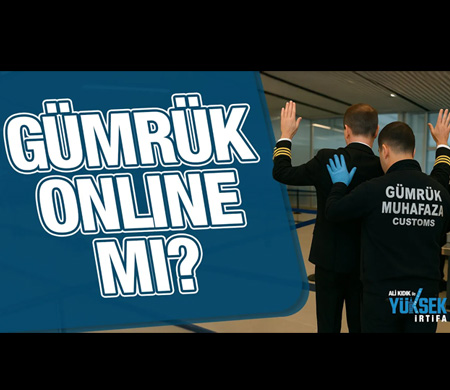 Ali Kıdık İle Yüksek İrtifa: Nedir bu "Gümrük online mı?" olayı