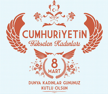 8 MART DÜNYA EMEKÇİ KADINLAR GÜNÜ KUTLU OLSUN