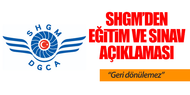 SHGM’den Sağlık ve Sınav Süreçlerine Net Mesaj: “Yeni Sistem Geri Dönülmez”