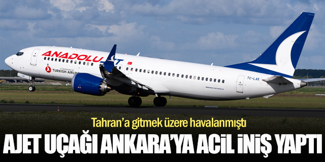 AJet’in İstanbul–Tahran seferini yapan uçağı Ankara’ya İndi