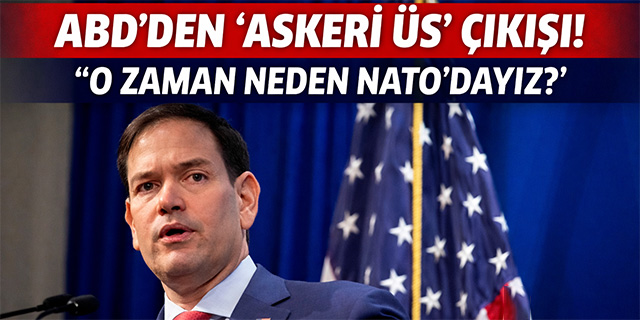 ABD'den 'askeri üs' çıkışı!