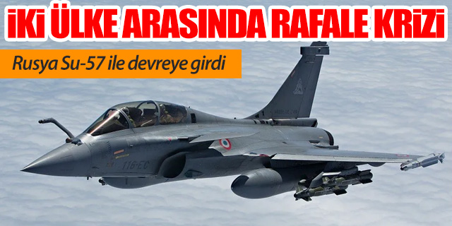 Fransa ve Hindistan arasında Rafale krizi