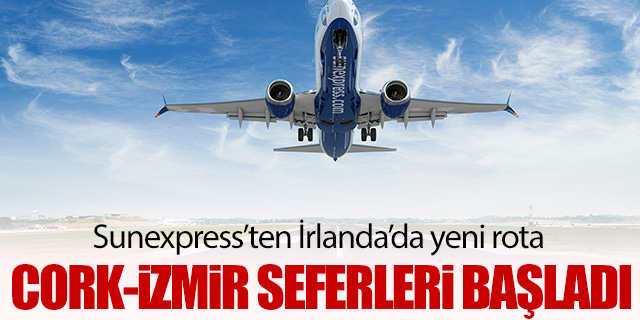 Sunexpress'ten İrlanda'da yeni rota