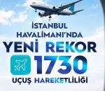 İstanbul Havalimanı'nda yeni rekor!