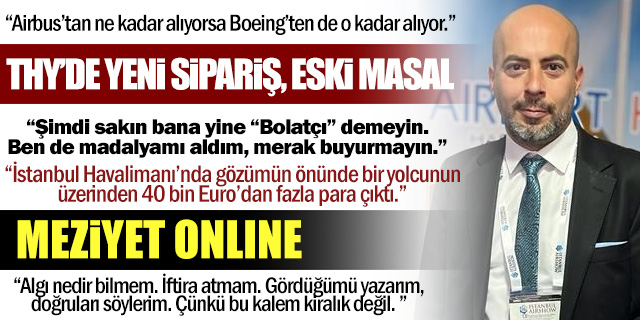 KÖŞE | Türk Hava Yolları’nda Yeni Sipariş, Eski Masal