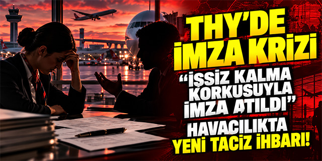 ALİ KIDIK İLE YÜKSEK İRTİFA; THY’DE İMZA KRİZİ: “İŞSİZ KALMA KORKUSUYLA İMZA ATILDI”