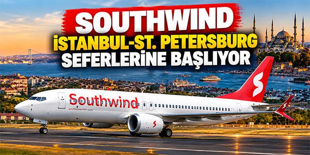 Southwind Airlines, İstanbul – St. Petersburg Hattında Direkt Seferlere Başlıyor