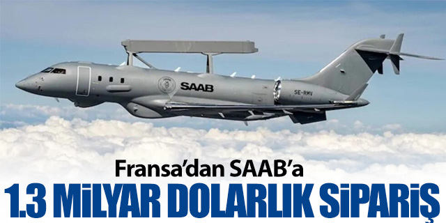 Fransa'dan SAAB'a 1.3 Milyar Dolarlık sipariş