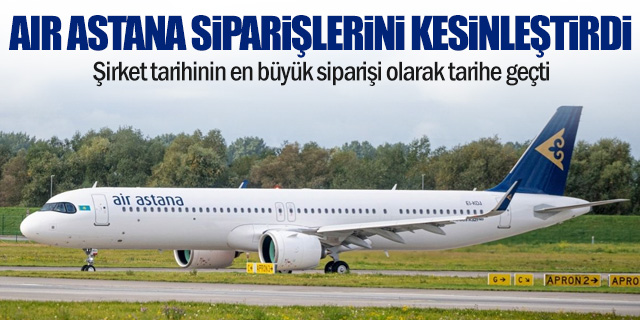 Air Astana Group 25 Adet Airbus Siparişini Kesinleştirdi
