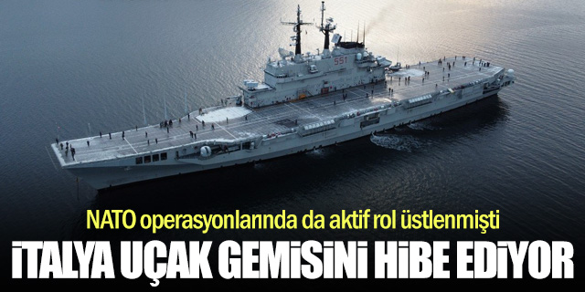 İtalya uçak gemisi Giuseppe Garibaldi'yi hibe ediyor
