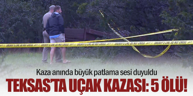 Texas’ta küçük uçak yerleşim alanına düştü: 5 kişi hayatını kaybetti