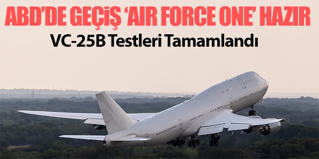 ABD’de “Geçiş Air Force One” Hazır: