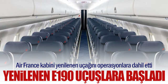 Air France'ın Yenilenen Embraer E190'ı Uçuşlara Başladı