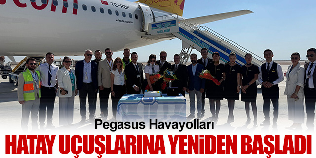 Pegasus Hatay seferlerine yeniden başladı