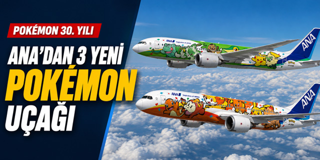 ANA yeni Pokemon giydirmeli uçaklarını tanıttı
