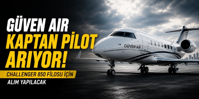 Güven Air Kaptan Pilot Alımı Yapacak
