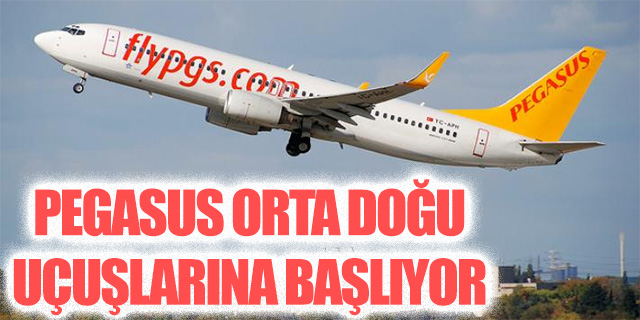 Pegasus Orta Doğu uçuşlarına başlıyor