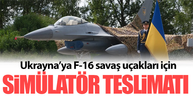 Ukrayna’ya F-16 savaş uçakları için simülatör teslimatı