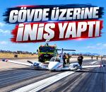 Uçak teknik arıza nedeniyle gövde üzerine iniş yaptı