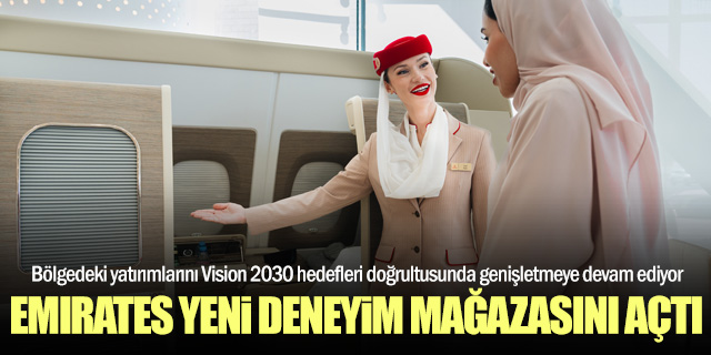 Emirates Riyad’da yeni konsept mağazasını açtı