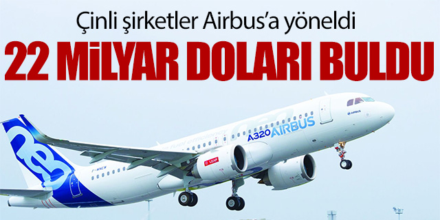 Çinli şirketler Airbus'a yöneldi