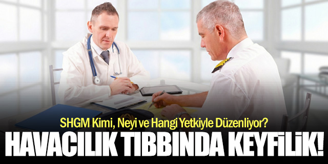Havacılık Tıbbında Keyfilik