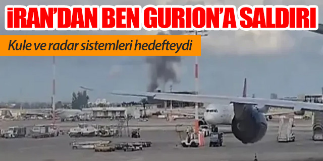 İran ordusundan İsrail’in Ben Gurion Havalimanı’na saldırı