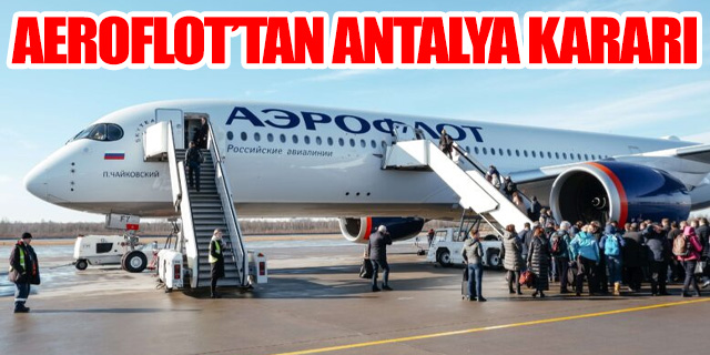 Aeroflot Antalya uçuşlarını genişletecek