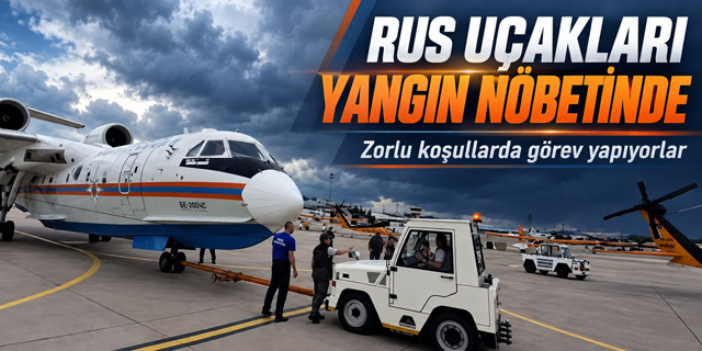 Rus Be-200ChS Uçakları Türkiye’de Yangın Nöbetinde