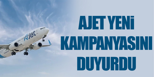 Ajet'ten yeni kampanya