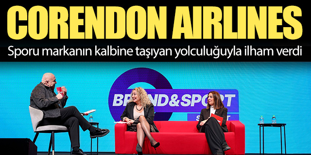 Corendon Airlines, sporu markanın kalbine taşıyan yolculuğuyla ilham verdi