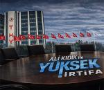 Ali Kıdık ile Yüksek İrtifa: Sektörde çok kritik hafta!