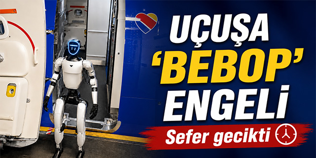 Sefere 'BEBOP' engeli
