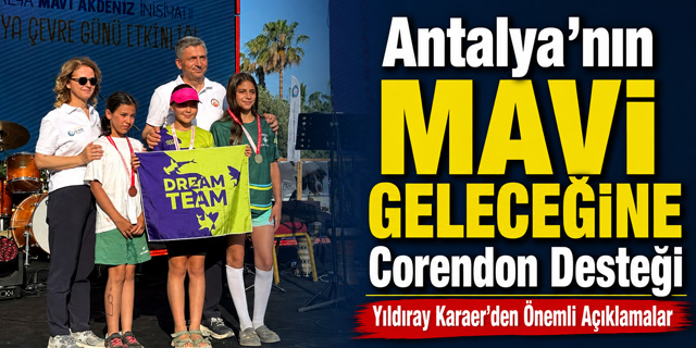 Antalya'nın Mavi Geleceğine Corendon Desteği