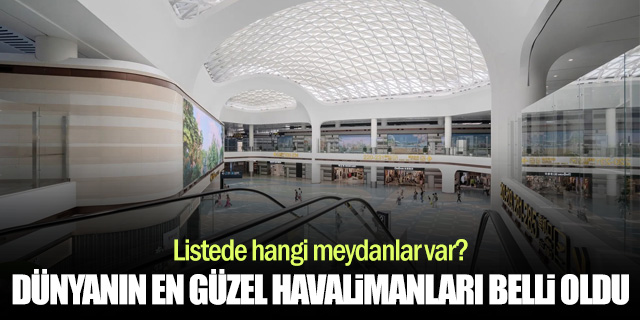 2025’in en güzel havalimanları açıklandı: Zirve Çin’e gitti