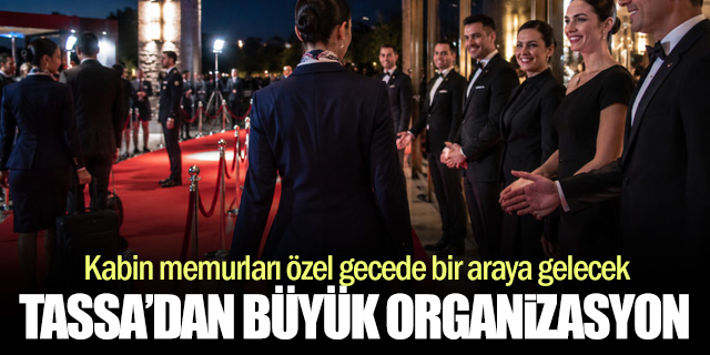 Kabin memurları TASSA'nın organizasyonunda buluşacak