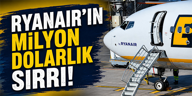 Ryanair'in Milyon Dolarlık Sırrı!