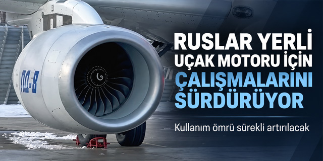 Rusya yerli uçak motoru çalışmalarını sürdürüyor