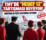 THY'de “Hedef 12” tartışması büyüyor: Brifingler için savunma istendi