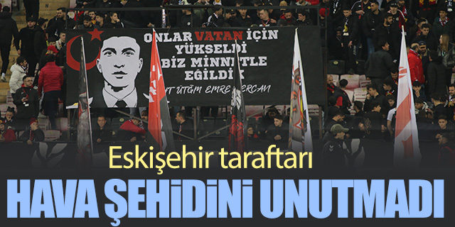 Es-Es taraftarı hava şehidi Emre Mercan'ı unutmadı