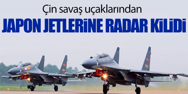 Çin savaş uçaklarından Japon askeri jetlerine radar kilidi