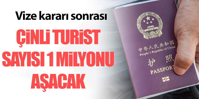 Vize kararı sonrası Çinli turist sayısı 1 milyonu aşacak