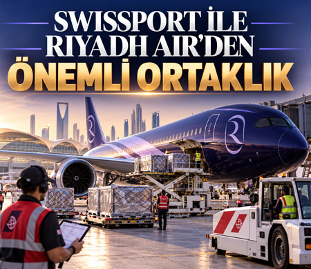 Swissport ile Riyadh Air'den önemli iş birliği