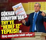 Günaydın'dan THY'ye "Hedef 12" Tepkisi: “Uçuş emniyetini tehdit ediyor"