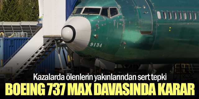 Boeing 737 Max Davasında Karar: Ceza Düşürüldü, Aileler Tepkili
