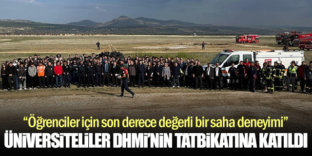 Üniversite öğrencileri DHMİ'nin tatbikatına katıldı