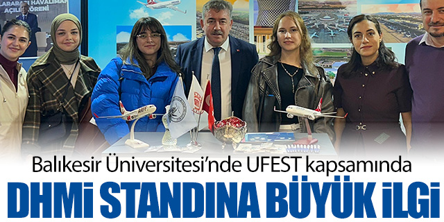 UFEST kapsamında DHMİ standına büyük ilgi