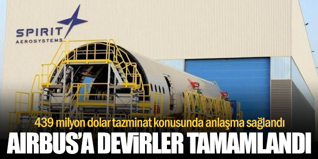 Airbus, Spirit AeroSystems ile ilgili devir sürecini tamamladı