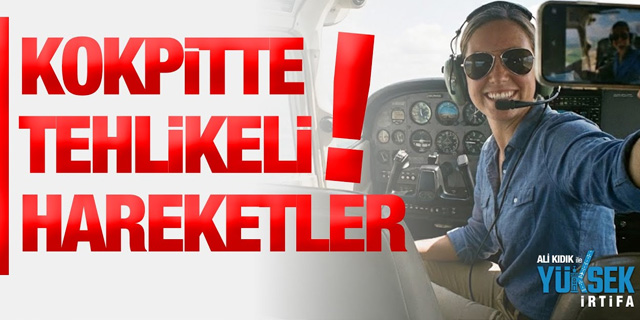 Ali Kıdık İle Yüksek İrtifa: Dünya Sivil Havacılık Günü ve Havacılık Güvenliği