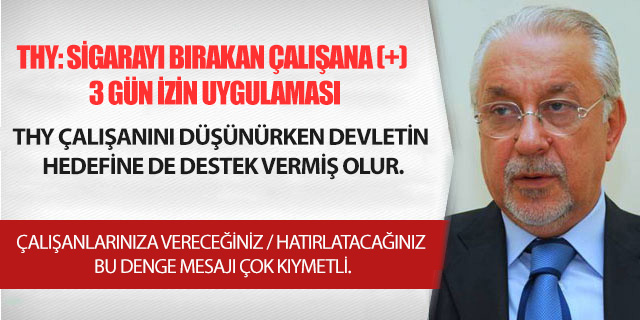 KÖŞE / THY: SİGARAYI BIRAKAN ÇALIŞANA (+) 3 GÜN İZİN UYGULAMASI